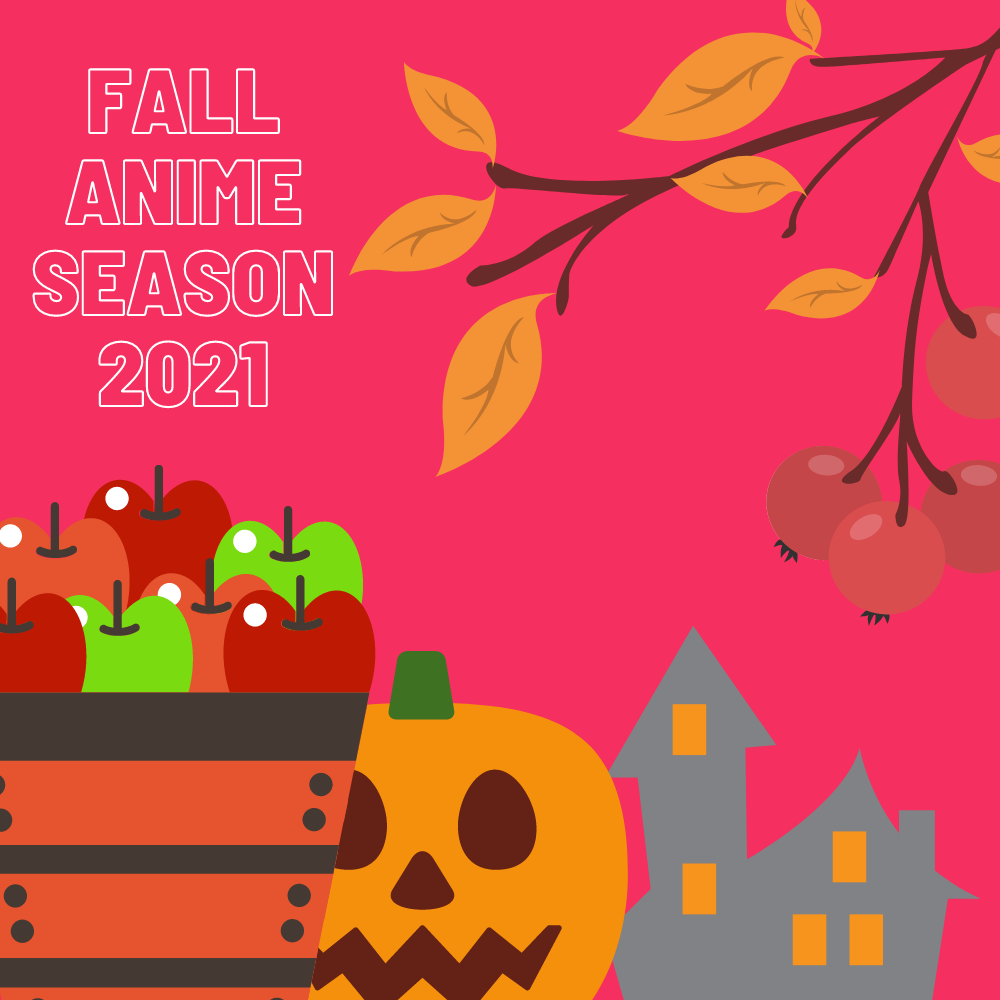 Fall 2021 Anime Lineup - Must Watch Shows from Team Imouri and Friends