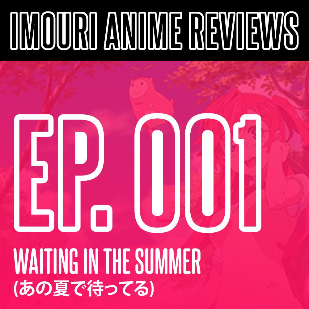 Waiting in the Summer Anime Review